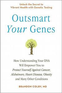 Outsmart Your Genes