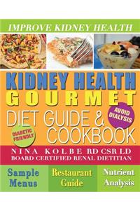 Kidney Health Gourmet Diet Guide & Cookbook