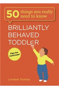 Brilliantly Behaved Toddler