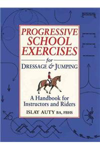 Progressive School Exercises for Dressage and Jumping