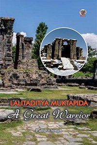 Lalitaditya Muktapida : A Great Warrior