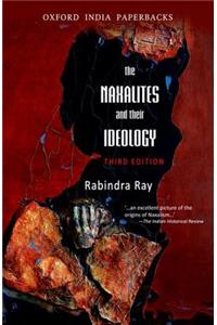 The Naxalities and Their Ideology, third edition: The Naxalities and Their Ideology, third edition