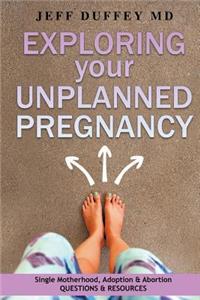 Exploring Your Unplanned Pregnancy