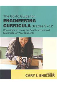 Go-To Guide for Engineering Curricula, Grades 9-12