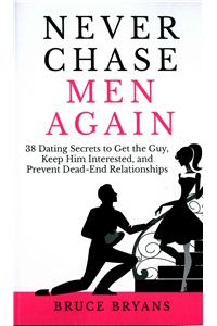 Never Chase Men Again