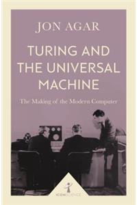 Turing and the Universal Machine (Icon Science)