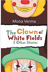 The Clown of White Fields & Other Stories
