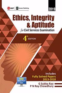Ethics, Integrity & Aptitude: For Civil Services Examination 2019
