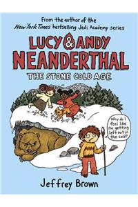 Lucy & Andy Neanderthal: The Stone Cold Age