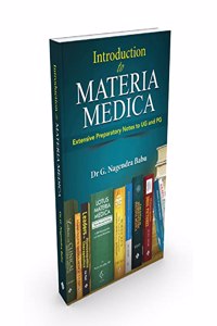 Introduction to Materia Medica - Extensive Preparatory Notes to UG and PG