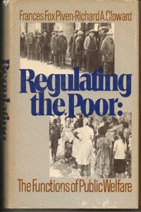 Regulating the Poor: The Functions of Public Welfare