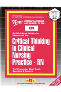 Critical Thinking in Clinical Nursing Practice (Rn)