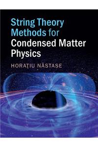 String Theory Methods for Condensed Matter Physics