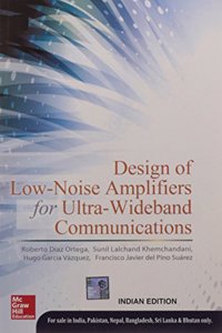 Design of Low-Noise Amplifiers for
Ultra-Wideband Communications
