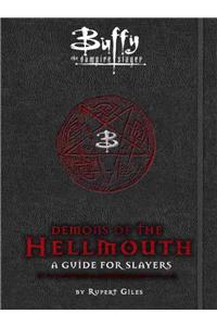 Buffy the Vampire Slayer: Demons of the Hellmouth: A Guide for Slayers