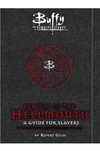 Buffy the Vampire Slayer: Demons of the Hellmouth: A Guide for Slayers: A Guide for Slayers