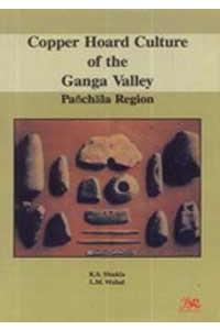 Copper Hoard Culture of the Ganga Valley Panchala Region