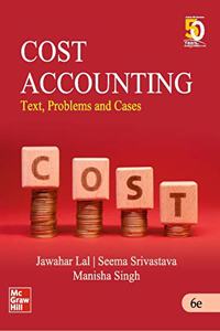 Cost Accounting : Text, Problems and Cases | 6th Edition