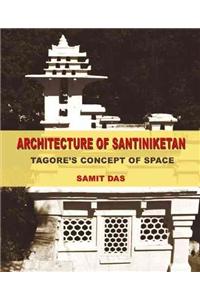 Architecture Of Santiniketan: Tagore's Concept Of Space