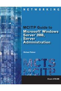 McItp Guide to Microsoft Windows Server 2008, Server Administration, Exam #70-646