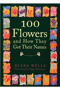 100 Flowers & How They Got Their Names