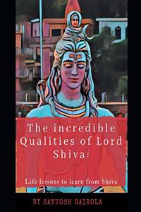incredible Qualities of Lord Shiva