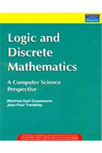 Logic And Discrete Mathematics: A Computer Science Perspective
