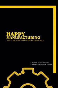 Happy Manufacturing - The Leading Star Garments Way
