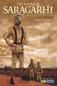 The Battle of Saragarhi - The Last Stand of the 36th Sikh Regiment (Sikh Comics for Children & Adults)