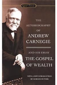 The Autobiography Of Andrew Carnegie And The Gospel Of Wealth