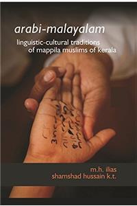 Arabi-Malayalam: Linguistic Cultural Traditions of Mappila Muslims of Kerala