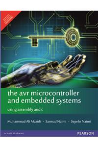 AVR Microcontroller and Embedded Systems : Using Assembly and C