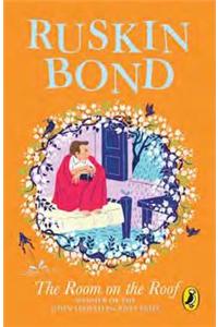 The Room on the Roof: An award-winning novel by Ruskin Bond, first book in the famous Rusty series, a must-read illustrated classic [Paperback] Ruskin Bond