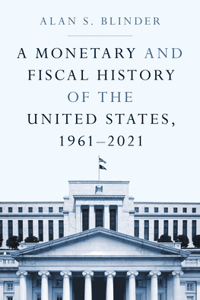 Monetary and Fiscal History of the United States, 1961-2021