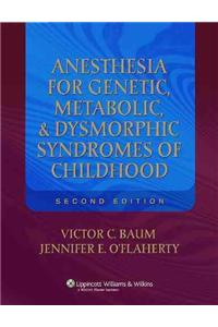 Anesthesia for Genetic Metabolic and Dysmorphic Syndromes of Childhood
