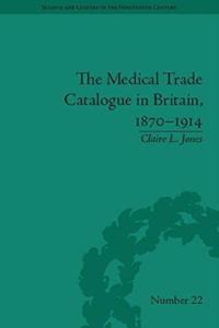 Medical Trade Catalogue in Britain, 1870-1914