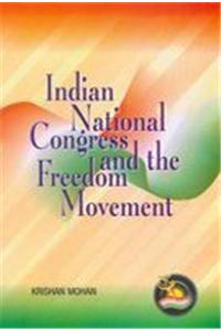 Indian National Congress And The Freedom Movement