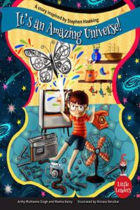 It's An Amazing Universe: A Story Inspired by Stephen Hawking (Little Leaders)