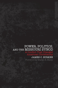 Power, Politics, and the Missouri Synod