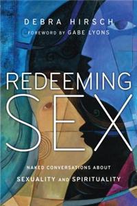 Redeeming Sex – Naked Conversations About Sexuality and Spirituality