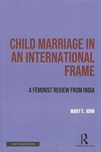 Child Marriage in an International Frame: A Feminist Review from India