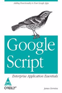 Google Script: Enterprise Application Essentials