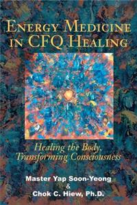 Energy Medicine in CFQ Healing