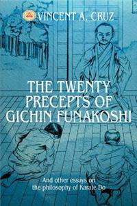 Twenty Precepts of Gichin Funakoshi: And other essays on the philosophy of Karate Do