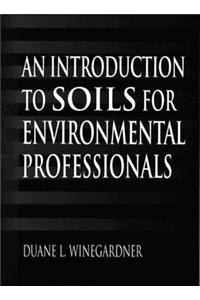 An Introduction to Soils for Environmental Professionals