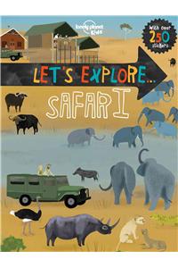 Lonely Planet Kids Let's Explore... Safari 1