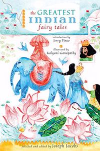 The Greatest Indian Fairy Tales