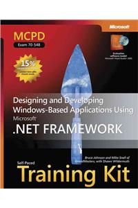 Designing and Developing Windows (R)-Based Applications Using the Microsoft (R) .NET Framework
