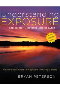 Understanding Exposure, 3rd Edition