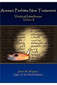 Aramaic Peshitta New Testament Vertical Interlinear Volume II